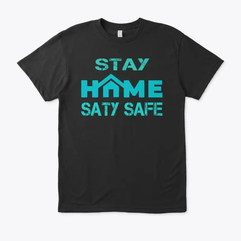 Stay Home Stay Safe